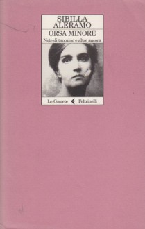 Orsa Minore, Note di taccuino e altre ancora - Sibilla Aleramo, Anna Folli