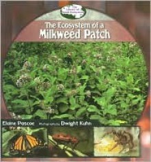 The Ecosystem of a Milkweed Patch - Elaine Pascoe