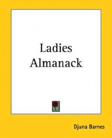 Ladies Almanack - Djuna Barnes