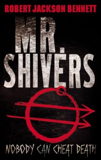 Mr. Shivers - Robert Jackson Bennett