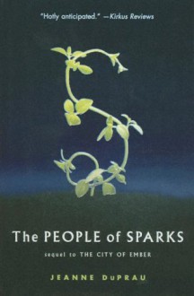 The People of Sparks (The Ember Series, #2) - Jeanne DuPrau