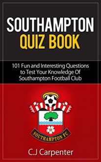 Southampton FC Quiz Book - Chris Carpenter