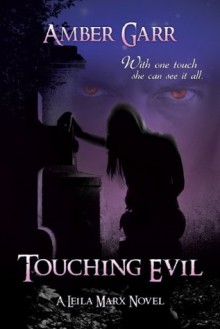 Touching Evil (Leila Marx) - Amber Garr