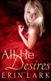 All He Desires - Erin Lark