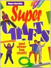 Super Crafts and Other Fun Stuff - Standard Publishing, Karen Brewer, Michael Streff