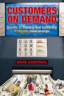 Customers on Demand - David Garfinkel