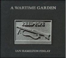 A Wartime Garden - Ian Hamilton Finlay, John Andrew, Ron Costley