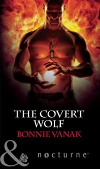 The Covert Wolf (Mills & Boon Nocturne) (Phoenix Force - Book 1) - Bonnie Vanak