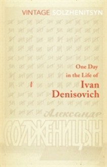 One Day in the Life of Ivan Denisovich - Aleksandr Solzhenitsyn