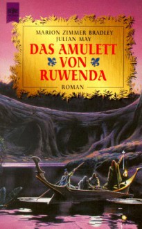 Das Amulett von Ruwenda - Julian May, Marion Zimmer Bradley, Bea Reiter