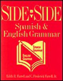 Side By Side: Spanish and English Grammar - Edith R. Farrell, C. Frederick Farrell