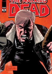 The Walking Dead #075 - Robert Kirkman, Cliff Rathburn, Charlie Adlard