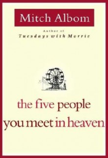 The Five People You Meet in Heaven - Mitch Albom