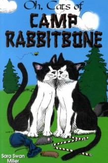 Oh, Cats of Camp Rabbitbone - Sara Swan Miller