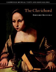 The Clavichord - Bernard Brauchli, John Butt, Laurence Dreyfus