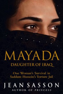 Mayada: Daughter Of Iraq - Jean Sasson