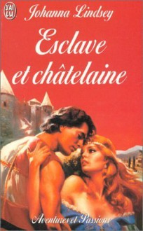 Esclave Et Châtelaine - Johanna Lindsey