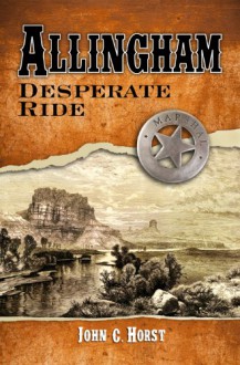 Allingham; Desperate Ride - John Horst