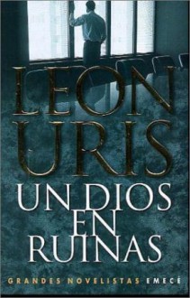 Un dios en ruinas - Leon Uris