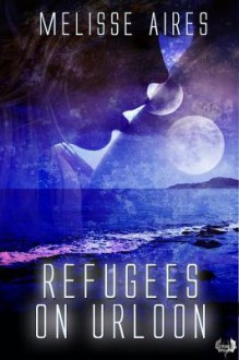 Refugees on Urloon - Melisse Aires