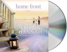 Home Front: A Novel - Kristin Hannah, Maggi-Meg Reed