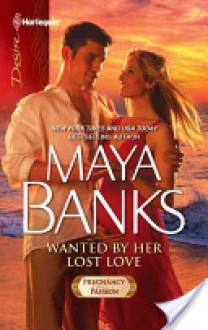 Wanted by Her Lost Love - Maya Banks