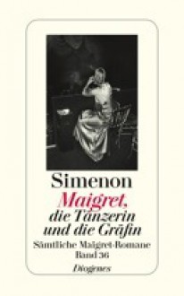 Maigret, die Tänzerin und die Gräfin - Georges Simenon, Hainer Kober