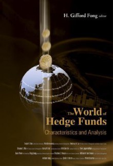 The World of Hedge Funds: Characteristics and Analysis - H. Gifford Fong