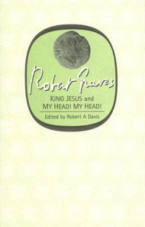 King Jesus/My Head! My Head! - Robert Graves, Robert A. Davis