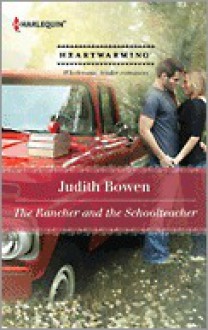 The Rancher and the Schoolteacher - Judith Bowen