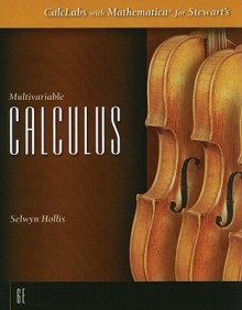 Calclabs with Mathematica for Stewart's Multivariable Calculus - Selwyn Hollis, James Stewart