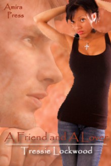 A Friend and a Lover - Tressie Lockwood