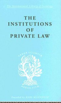 The Institutions of Private Law: And Their Social Functions - Karl Renner, O. Kahn-Freund, Agnes Schwarzschild