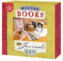 Making Books & Journals Book & Kit - Sterling Publishing Company, Inc., Sterling Publishing Company, Inc.