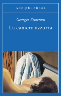 La camera azzurra - Georges Simenon