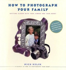 How to Photograph Your Family - Nick Kelsh