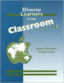 Lsc Diverse Learners in the Classsroom - Stuart B. Schwartz, Craig Conley, Lisa K. Eaton