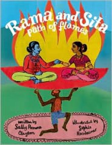 Rama and Sita: Path of Flames - Sally Clayton, Sophie Herxheimer