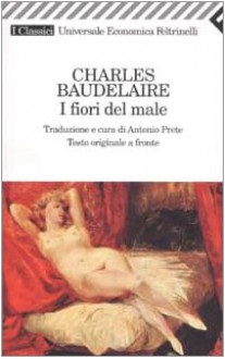 I fiori del male - Charles Baudelaire, Antonio Prete