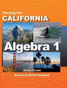 Passing the California Algebra 1 State Exam - Erica Day, Colleen Pintozzi