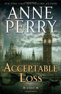 Acceptable Loss (William Monk #17) - Anne Perry