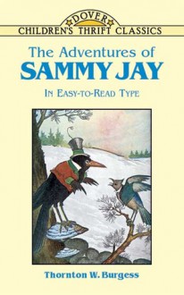 The Adventures of Sammy Jay - Thornton W. Burgess, Children's Dover Thrift