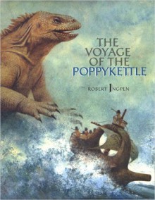 The Voyage of the Poppy Kettle - Robert Ingpen