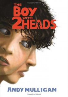 The Boy With Two Heads - Andy Mulligan