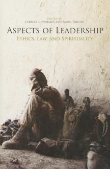 Aspects of Leadership: Ethics, Law, and Spirituality: Ethics, Law, and Spirituality - Marine Corps University Press (U.S.), Carroll Connelley, Paolo Tripodi