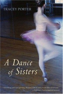 A Dance of Sisters - Tracey Porter