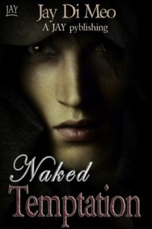 Naked Temptation - Jay Di Meo