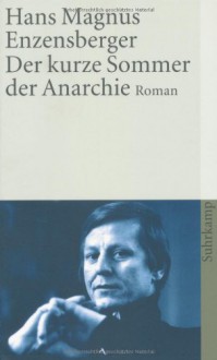 Der kurze Sommer der Anarchie - Hans Magnus Enzensberger