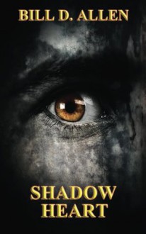 Shadow Heart - Bill D. Allen