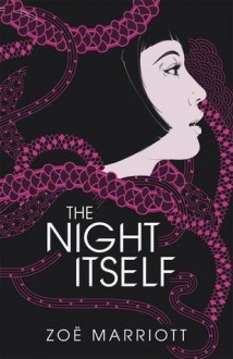 The Name of the Blade, Book One: The Night Itself - Zoë Marriott